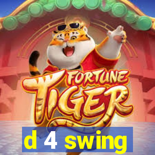 d 4 swing